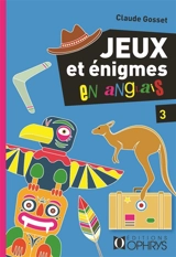 Jeux et énigmes en anglais. Vol. 3 - Claude Gosset