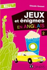 Jeux et énigmes en anglais. Vol. 2 - Claude Gosset