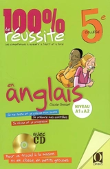 100 % de réussite en anglais, 5e collège : niveau A1 à A2, les compétences à acquérir à l'écrit et à l'oral - Claude Gosset