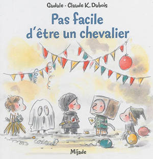 Pas facile d'être un chevalier - Gudule
