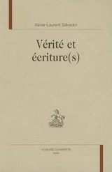 Vérité et écriture(s) - Xavier-Laurent Salvador