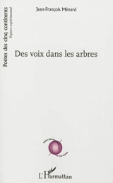 Des voix dans les arbres - Jean-François Ménard