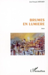 Brumes en lumière - Jean-François Ménard