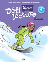 Défi lecture : pour bien lire et progresser en français (6e année) - Isabelle Denis