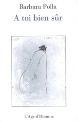 A toi bien sûr - Barbara Polla