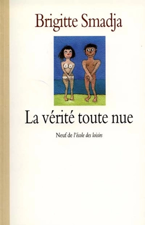 La vérité toute nue - Brigitte Smadja