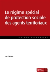 Le régime spécial de protection sociale des fonctionnaires territoriaux - Luc Pierron