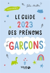 Le guide 2023 des prénoms de garçons : la référence - Julie Milbin
