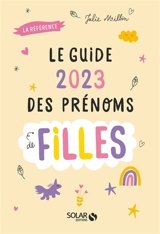 Le guide 2023 des prénoms de filles : la référence - Julie Milbin