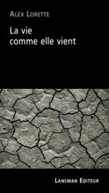 La vie comme elle vient - Alex Lorette