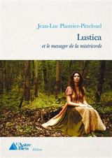 Lustica et le messager de la miséricorde - Jean-Luc Plastrier-Pitteloud