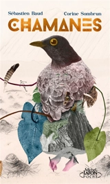 Chamanes : voyage au coeur de la nature - Sébastien Baud