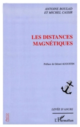 Les distances magnétiques - Antoine Boulad