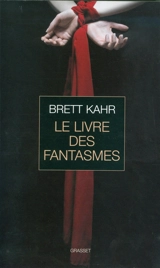 Le livre des fantasmes - Brett Kahr