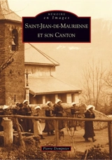 Saint-Jean-de-Maurienne et son canton - Pierre Dompnier