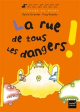 La rue de tous les dangers ! - Sylvie Girardet