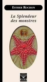 La splendeur des monstres - Esther Rochon