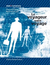 Le voyageur sans voyage - Pierre Cendors