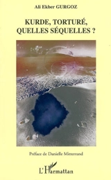 Kurde, torturé, quelles séquelles - Ali Ekber Gurgoz