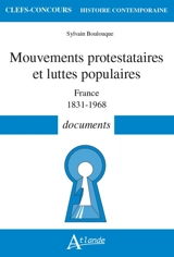 Mouvements protestataires et luttes populaires : France, 1831-1968 : documents - Sylvain Boulouque