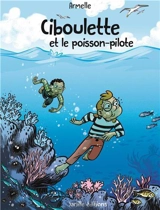 Ciboulette et le poisson pilote - Armelle Drouin