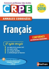 Français : annales corrigées CRPE : écrit 2018, conformes aux nouveaux programmes - Janine Hiu