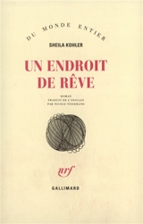 Un endroit de rêve - Sheila Kohler