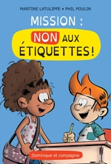 Mission : Non aux étiquettes ! - Martine Latulippe