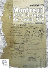 Montreuil à l'époque de Louis XIV : un village à l'ombre de Paris - Hervé Bennezon