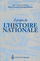 A propos de l'histoire nationale - Robert Comeau