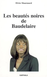 Les beautés noires de Baudelaire - Elvire Maurouard