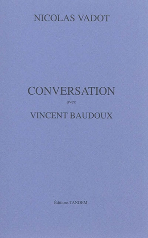 Conversation avec Vincent Baudoux - Vadot