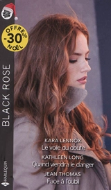 Le voile du doute. Quand viendra le danger. Face à l'oubli - Kara Lennox