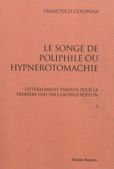 Le songe de Poliphile ou Hypnerotomachie - Francesco Colonna