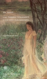 Une terrible vengeance : et trois autres récits fantastiques - Mrs J. H. Riddell