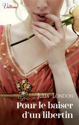 Pour le baiser d'un libertin - Julia London