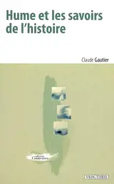 Hume et les savoirs de l'histoire - Claude Gautier