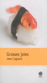 Grosses joies - Jean Cagnard