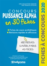 Concours Puissance Alpha en 30 fiches : méthodes, savoir-faire et astuces : 2020 - Franck Attelan