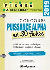 Concours Puissance Alpha en 30 fiches : méthodes, savoir-faire, astuces - Franck Attelan