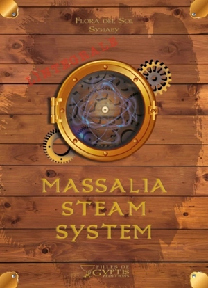 Massalia steam system : l'intégrale - Flora Del Sol