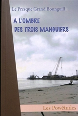 Portgentillaises. Vol. 2. A l'ombre des trois manguiers - Le Presque grand Bounguili
