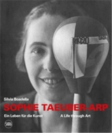 Sophie Taeuber-Arp : A Life through Art - Silvia Boadella