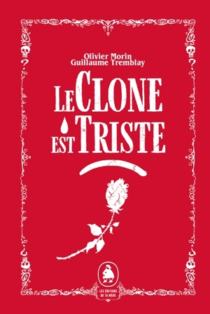 Le clone est triste - Olivier Morin