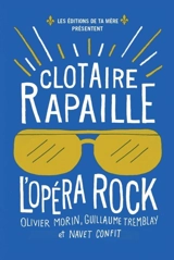 Clotaire Rapaille : l'opéra rock - Olivier Morin