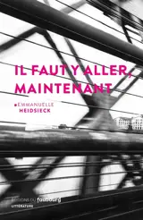 Il faut y aller, maintenant - Emmanuelle Heidsieck