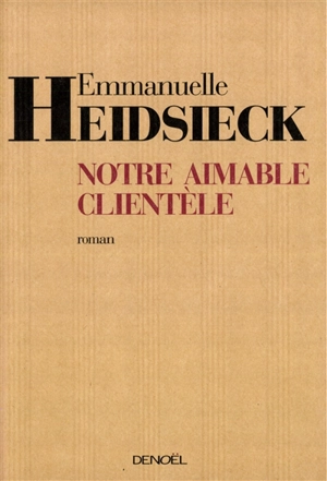 Notre aimable clientèle - Emmanuelle Heidsieck