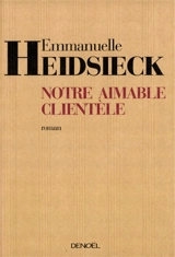 Notre aimable clientèle - Emmanuelle Heidsieck