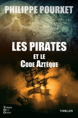 Les pirates et le code aztèque - Philippe Pourxet