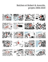 Reichen et Robert & associés : projets 2004-2020 - Sophie Trelcat
